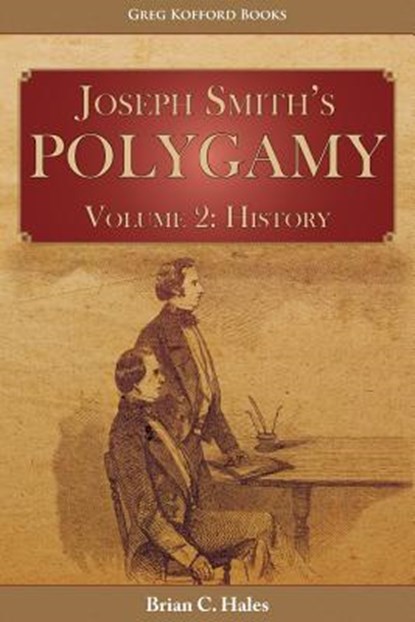 Joseph Smith's Polygamy, Volume 2, HALES,  Brian C - Paperback - 9781589586864