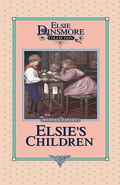 Elsie's Children, Martha Finley - Gebonden - 9781589602687