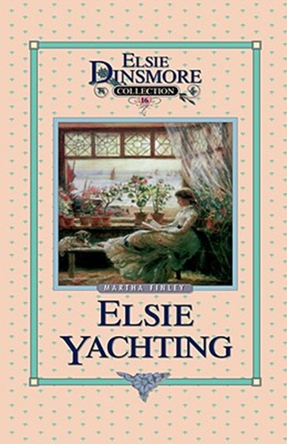 Elsie Yachting with the Raymonds, Book 16, Martha Finley - Gebonden - 9781589602786