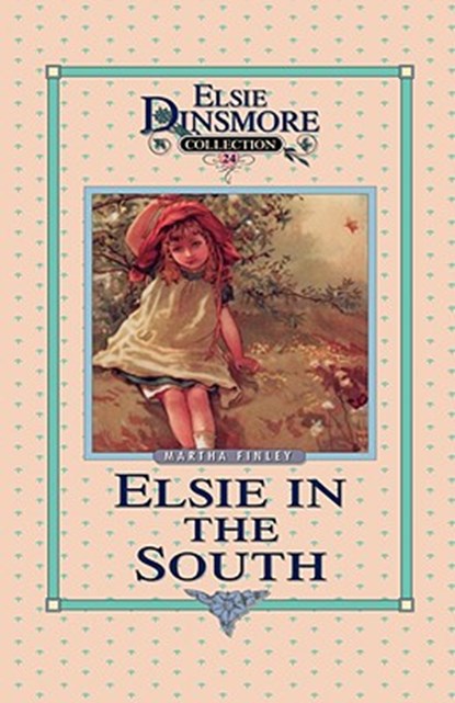 Elsie in the South, Book 24, Martha Finley - Gebonden - 9781589602861