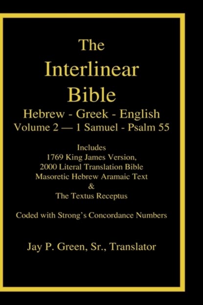 Interlinear Hebrew Greek English Bible, Volume 2 of 4 Volume Set - 1 Samuel - Psalm 55, Case Laminate Edition, with Strong's Numbers and Literal & KJV, niet bekend - Gebonden - 9781589606043