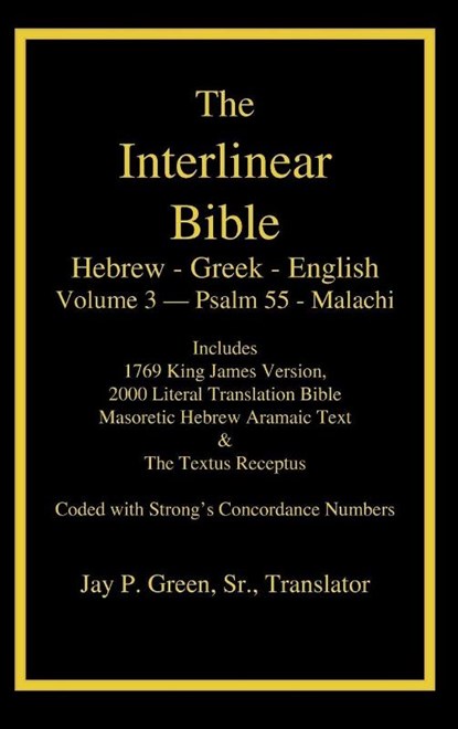 Interlinear Hebrew Greek English Bible-PR-FL/OE/KJ Volume 4 Psalm 55-Malachi, Jay Patrick Green - Gebonden - 9781589606050