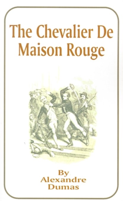 The Chevalier de Maison Rouge, Alexandre Dumas - Paperback - 9781589632295