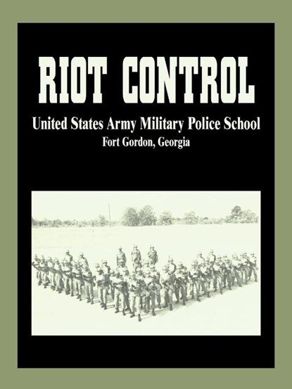 Riot Control, U S Army Military Police School - Paperback - 9781589634602
