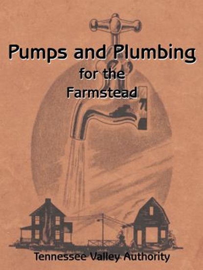 Pumps and Plumbing for the Farmstead, niet bekend - Paperback - 9781589635159