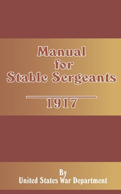 Manual for Stable Sergeants, S War Department U S War Department ; U S War Department - Paperback - 9781589636125