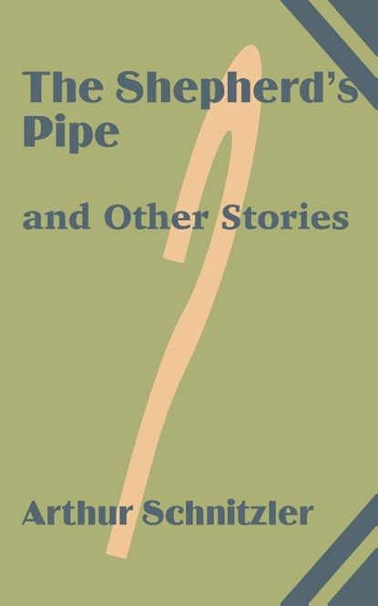 The Shepherd's Pipe and Other Stories, Arthur Schnitzler - Paperback - 9781589639942