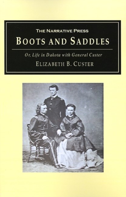 Boots and Saddles, Elizabeth Bacon Custer - Paperback - 9781589760127