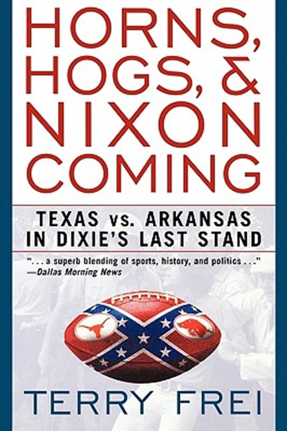 HORNS HOGS & NIXON COMING, Terry Frei - Paperback - 9781589791299