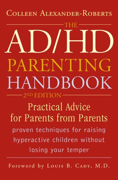 The ADHD Parenting Handbook, Colleen Alexander-Roberts - Paperback - 9781589792838