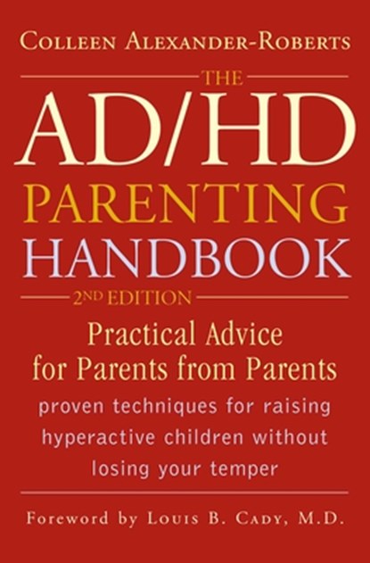 The ADHD Parenting Handbook, Colleen Alexander-Roberts - Paperback - 9781589792838