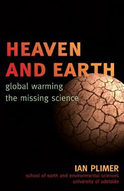 Heaven and Earth: Global Warming, the Missing Science, Ian Plimer - Paperback - 9781589794726