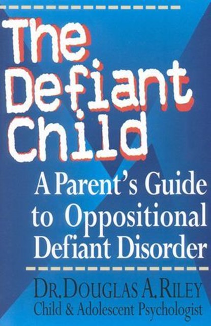 The Defiant Child, Douglas A. Riley - Ebook - 9781589795006