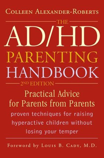 The ADHD Parenting Handbook, Colleen Alexander-Roberts - Ebook - 9781589795037