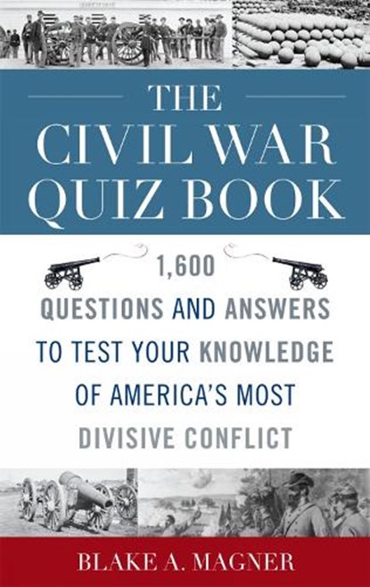 The Civil War Quiz Book, Blake A. Magner - Paperback - 9781589795174