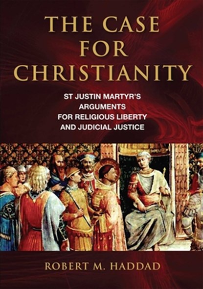 The Case for Christianity, Robert M. Haddad - Paperback - 9781589795754