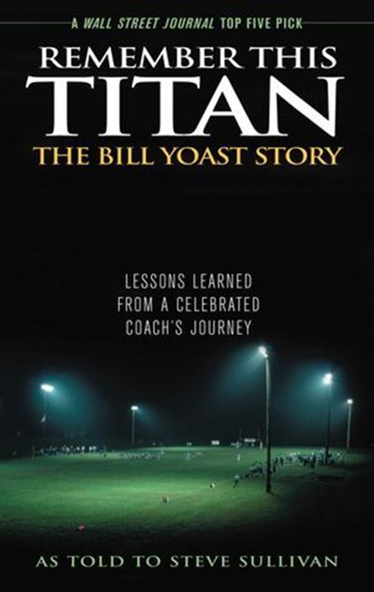 Remember This Titan: The Bill Yoast Story, Steve Sullivan - Ebook - 9781589796331