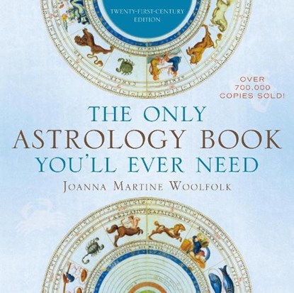 The Only Astrology Book You'll Ever Need, Joanna Martine Woolfolk - Paperback - 9781589796539