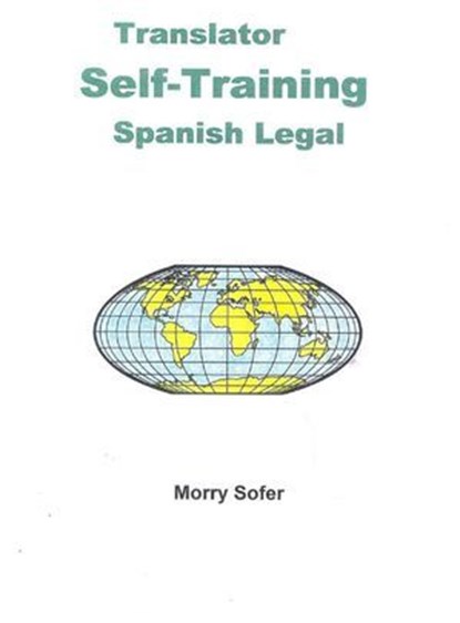 Translator Self-Training--Spanish Legal, Morry Sofer - Ebook - 9781589797192