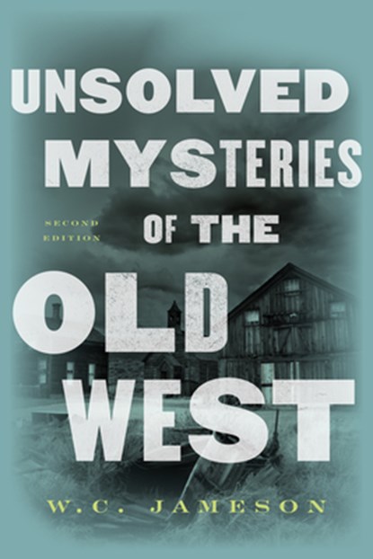 UNSOLVED MYSTERIES OF THE OLD, W. C. Jameson - Paperback - 9781589797413