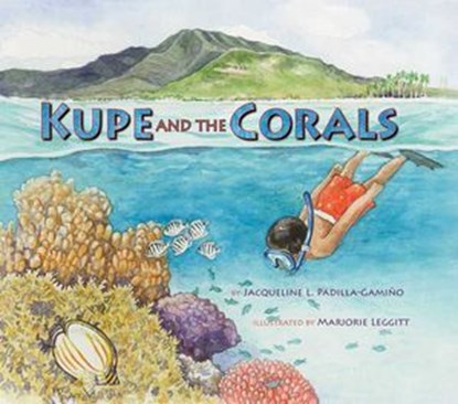 Kupe and the Corals, Jacqueline L. Padilla-Gamiño - Ebook - 9781589797574