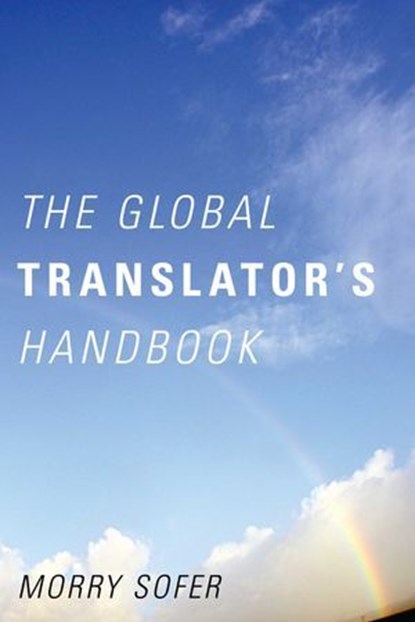The Global Translator's Handbook, Morry Sofer - Ebook - 9781589797604