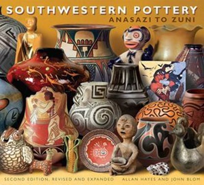 Southwestern Pottery, Allan Hayes ; John Blom ; Carol Hayes - Ebook - 9781589798625