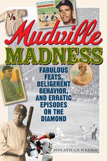 Mudville Madness, Jonathan Weeks - Ebook - 9781589799578
