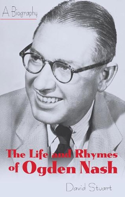The Life and Rhymes of Ogden Nash, STUART,  David - Paperback - 9781589799592