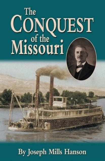 The Conquest of the Missouri, HANSON,  Joseph - Paperback - 9781589800649