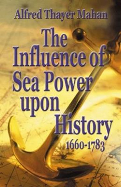 Influence of Sea Power Upon History, 1660-1783, The, A. T. Mahan - Gebonden - 9781589801554