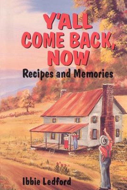 Y'all Come Back, Now, Ibbie Ledford - Paperback - 9781589804173