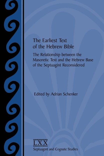 The Earliest Text of the Hebrew Bible, Adrian Schenker - Paperback - 9781589830813