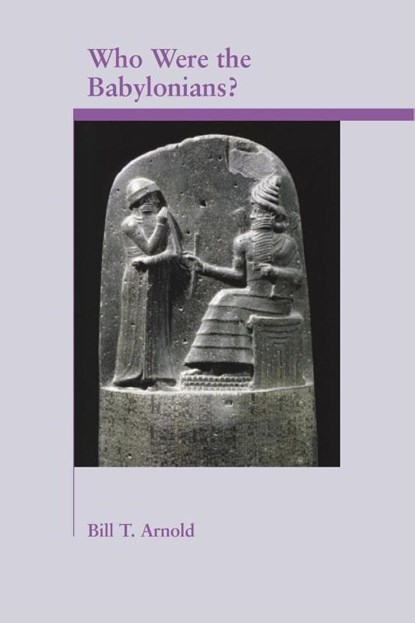 Who Were the Babylonians?, Bill T. Arnold - Paperback - 9781589831063