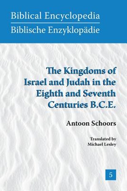 The Kingdoms of Israel and Judah in the Eighth and Seventh Centuries B.C.E., A. Schoors ; Antoon Schoors ; Michael Lesley - Paperback - 9781589832640