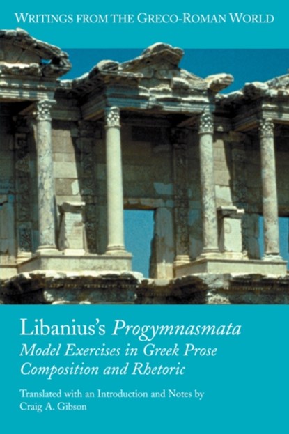 Libanius's Progymnasmata, Craig A. Gibson - Paperback - 9781589833609