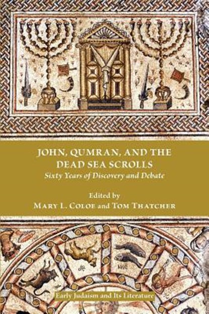 John, Qumran, and the Dead Sea Scrolls, Mary L. Coloe ; Tom Thatcher - Paperback - 9781589835467
