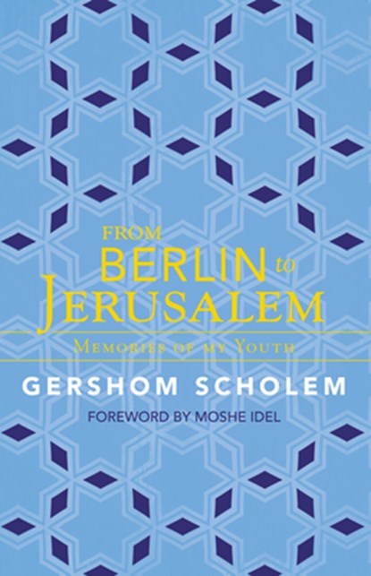 From Berlin to Jerusalem: Memories of My Youth, Gershom Scholem - Paperback - 9781589880733