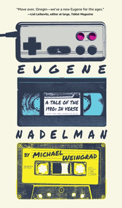 Eugene Nadelman: A Tale of the 1980s in Verse, Michael Weingrad - Paperback - 9781589881938