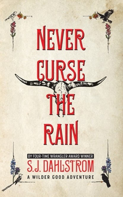 Never Curse the Rain: The Adventures of Wilder Good #9, S. J. Dahlstrom - Paperback - 9781589882034