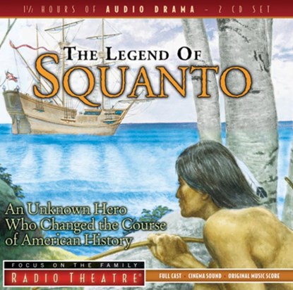 The Legend of Squanto: An Unknown Hero Who Changed the Course of American History, Focus on the Family - AVM - 9781589975002