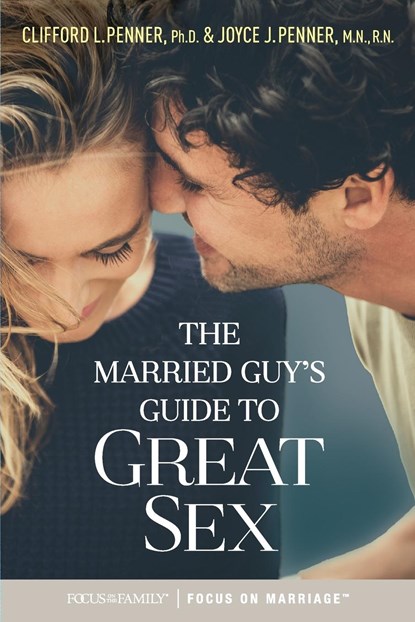 The Married Guy's Guide to Great Sex, Clifford L. Penner - Paperback - 9781589979383