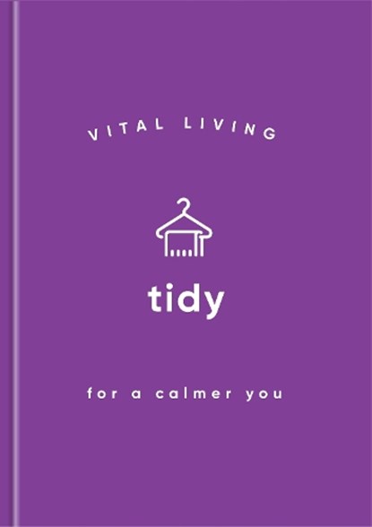 Tidy for a Calmer You, Vital Living - Gebonden - 9781590035542
