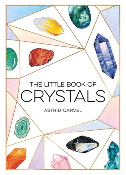 The Little Book of Crystals, Astrid Carvel - Gebonden - 9781590035573