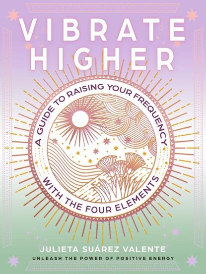Vibrate Higher, Julieta Suarez Valente - Paperback - 9781590035818