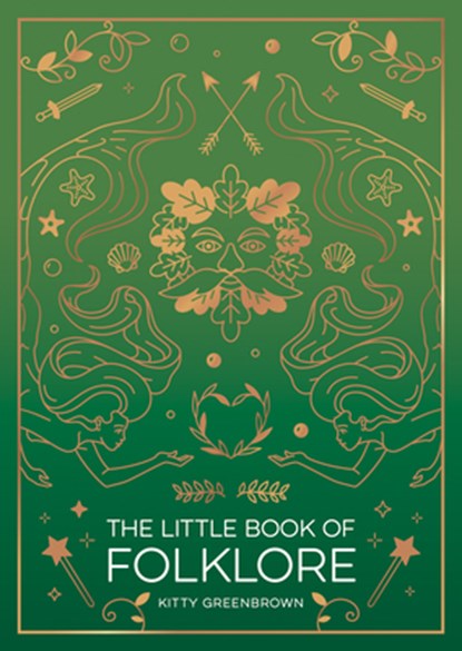 The Little Book of Folklore: An Introduction to the Ancient Myths and Celtic Legends, Kitty Greenbrown - Gebonden - 9781590035894