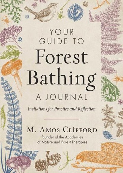 Your Guide to Forest Bathing—A Journal, M. Amos Clifford - Paperback - 9781590035931