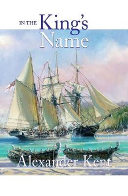 In the King's Name, KENT,  Alexander - Gebonden - 9781590134801