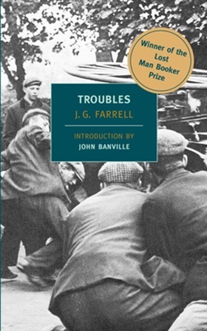 Troubles: Winner of the 2010 "Lost Man Booker Prize" for Fiction, J. G. Farrell - Paperback - 9781590170182