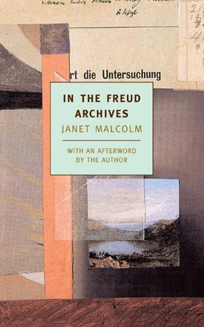 IN THE FREUD ARCHIVES, Janet Malcolm - Paperback - 9781590170274